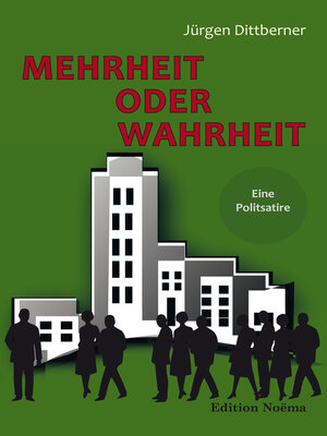 cover image of Mehrheit oder Wahrheit--Eine Politsatire